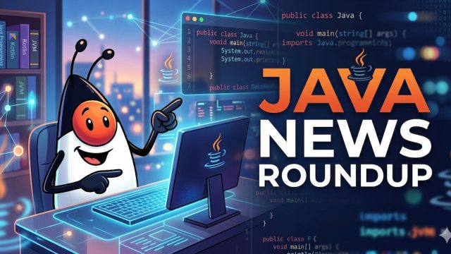 Exciting Java Developments: New Releases and Initiatives You Can't Miss